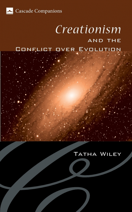 CREATIONISM AND THE CONFLICT OVER EVOLUTION
