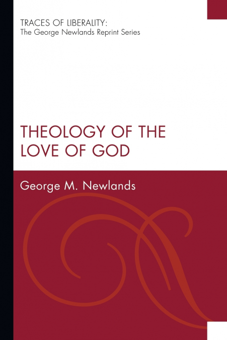 THEOLOGY OF THE LOVE OF GOD