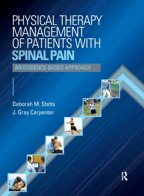 PHYSICAL THERAPY MANAGEMENT OF PATIENTS WITH SPINAL PAIN
