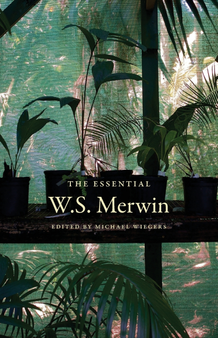 THE ESSENTIAL W.S. MERWIN