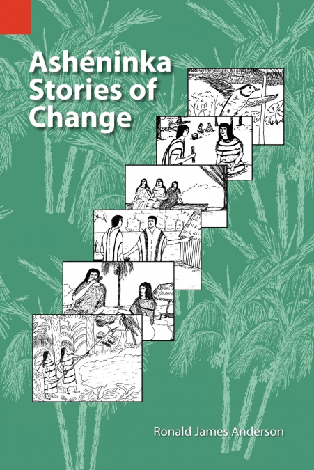 ASHENINKA STORIES OF CHANGE