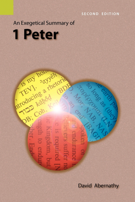 AN EXEGETICAL SUMMARY OF 1 PETER, 2ND EDITION