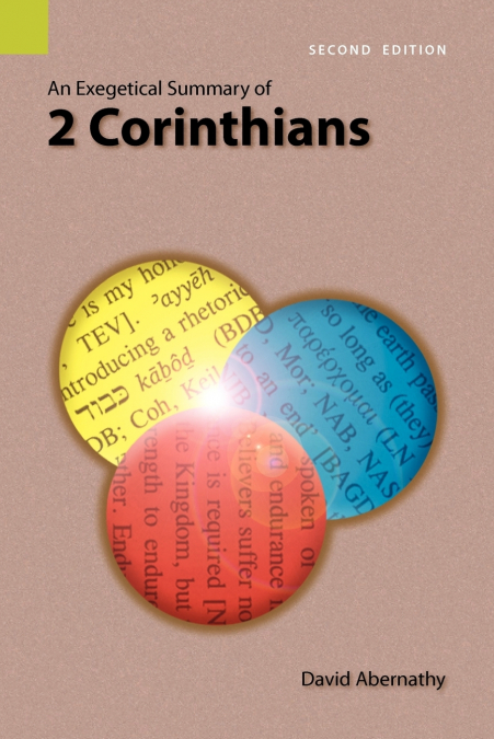AN EXEGETICAL SUMMARY OF 2 CORINTHIANS, 2ND EDITION