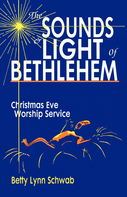 THE SOUNDS AND LIGHT OF BETHLEHEM
