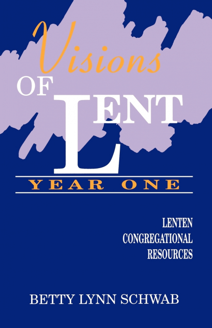 VISIONS OF LENT YEAR ONE