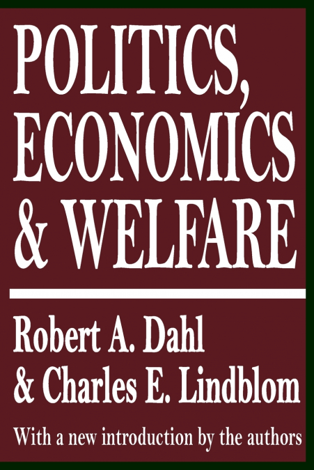 POLITICS, ECONOMICS, AND WELFARE