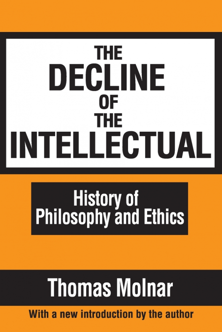 THE DECLINE OF THE INTELLECTUAL