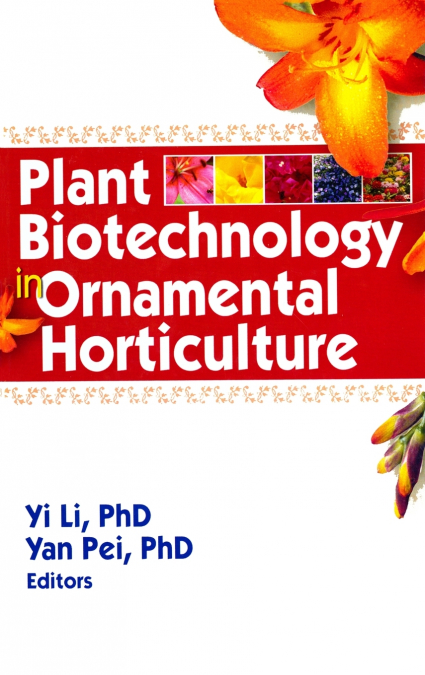 PLANT BIOTECHNOLOGY IN ORNAMENTAL HORTICULTURE