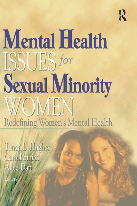 MENTAL HEALTH ISSUES FOR SEXUAL MINORITY WOMEN