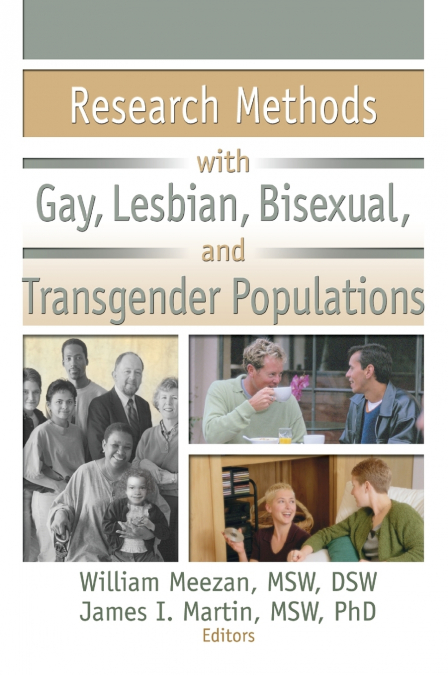 RESEARCH METHODS WITH GAY, LESBIAN, BISEXUAL, AND TRANSGENDE