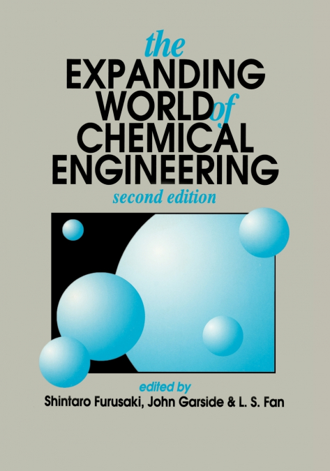THE EXPANDING WORLD OF CHEMICAL ENGINEERING
