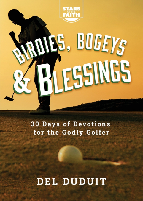 BIRDIES, BOGEYS & BLESSINGS