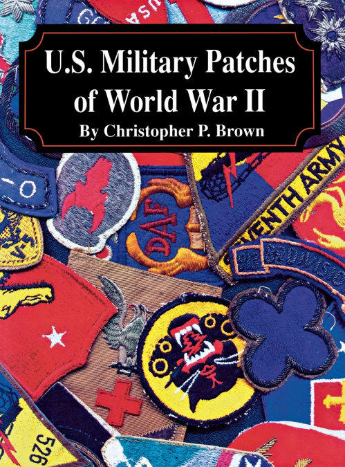 U.S. MILITARY PATCHES OF WORLD WAR II