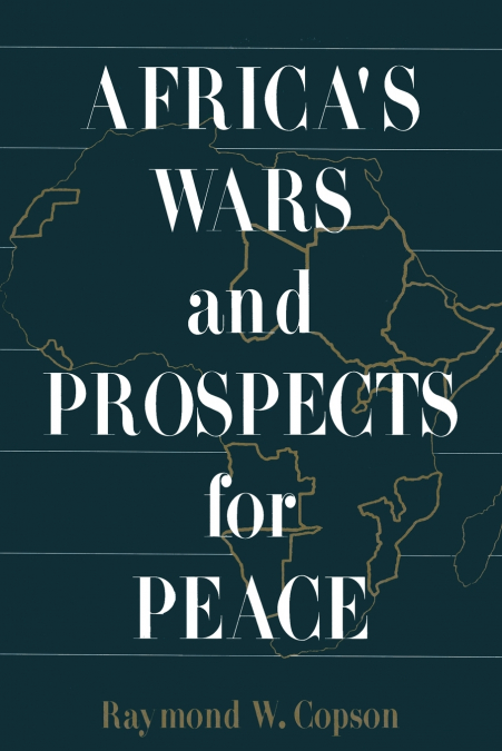 AFRICA?S WARS AND PROSPECTS FOR PEACE