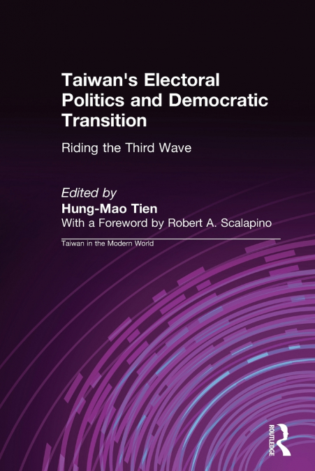 TAIWAN?S ELECTORAL POLITICS AND DEMOCRATIC TRANSITION