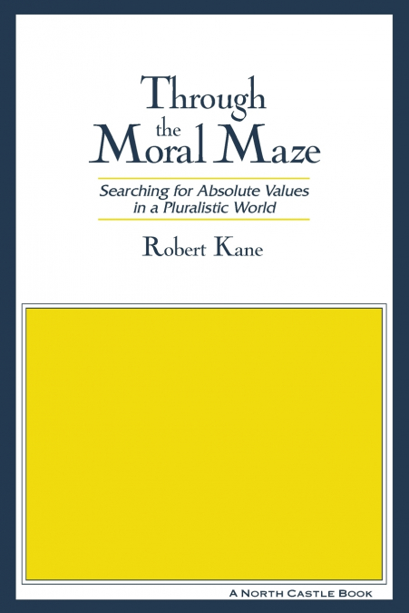 THROUGH THE MORAL MAZE