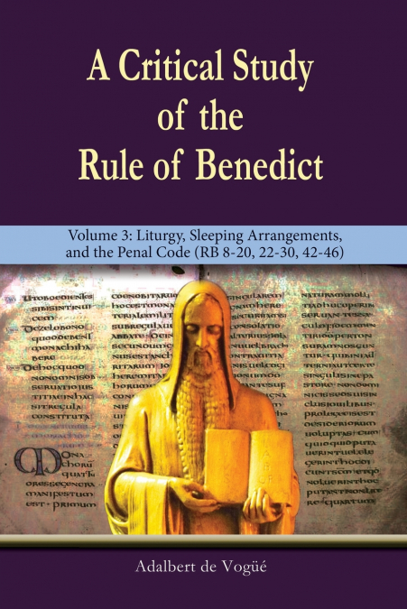 A CRITICAL STUDY OF THE RULE OF BENEDICT - VOLUME 3