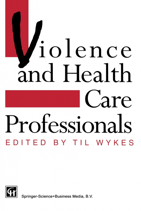 VIOLENCE AND HEALTH CARE PROFESSIONALS