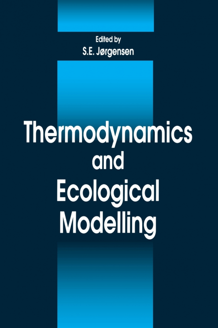 THERMODYNAMICS AND ECOLOGICAL MODELLING