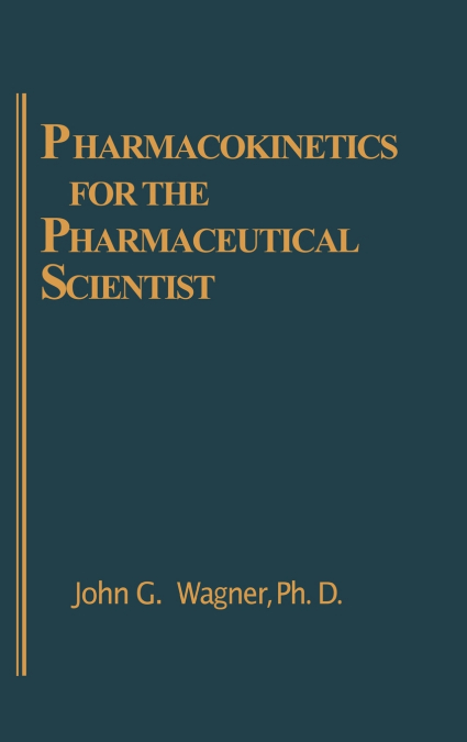 PHARMACOKINETICS FOR THE PHARMACEUTICAL SCIENTIST