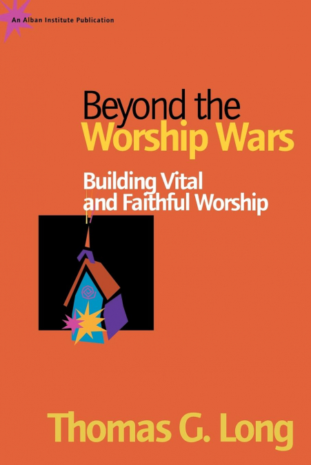 BEYOND THE WORSHIP WARS