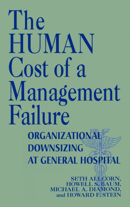 THE HUMAN COST OF A MANAGEMENT FAILURE
