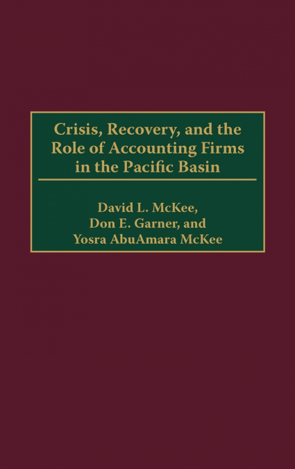 CRISIS, RECOVERY, AND THE ROLE OF ACCOUNTING FIRMS IN THE PA