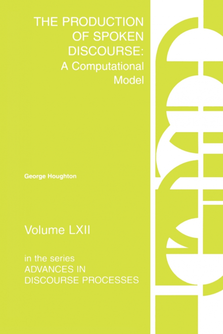 THE PRODUCTION OF SPOKEN DISCOURSE
