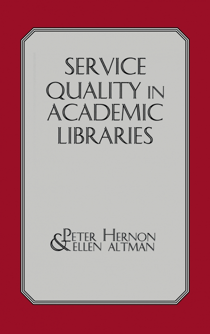 SERVICE QUALITY IN ACADEMIC LIBRARIES