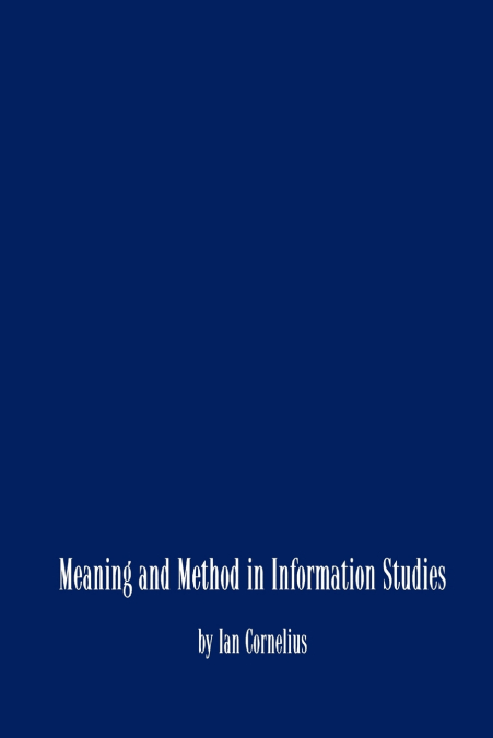 MEANING AND METHOD IN INFORMATION STUDIES