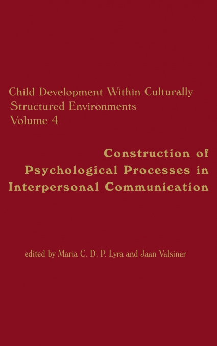 CHILD DEVELOPMENT WITHIN CULTURALLY STRUCTURED ENVIRONMENTS,