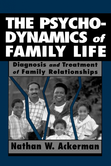 PSYCHODYNAMICS OF FAMILY LIFE