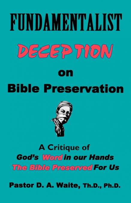 FUNDAMENTALIST DECEPTION ON BIBLE PRESERVATION