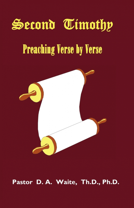 SECOND TIMOTHY, PREACHING VERSE BY VERSE