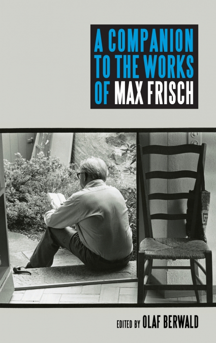 A COMPANION TO THE WORKS OF MAX FRISCH