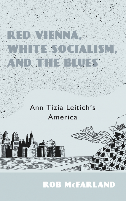 RED VIENNA, WHITE SOCIALISM, AND THE BLUES