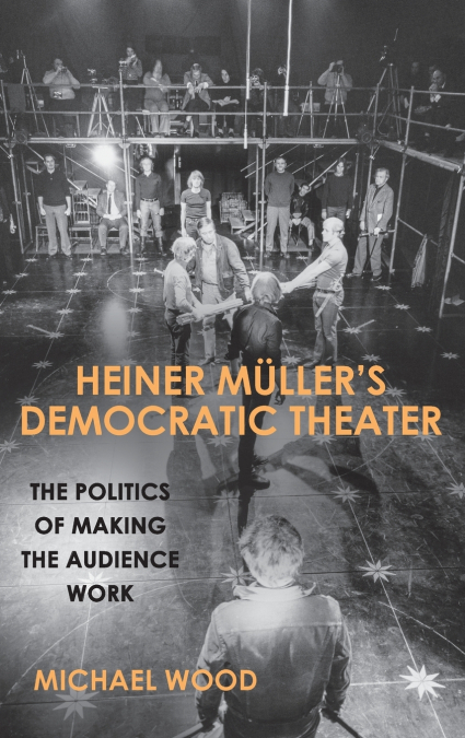HEINER MULLER?S DEMOCRATIC THEATER