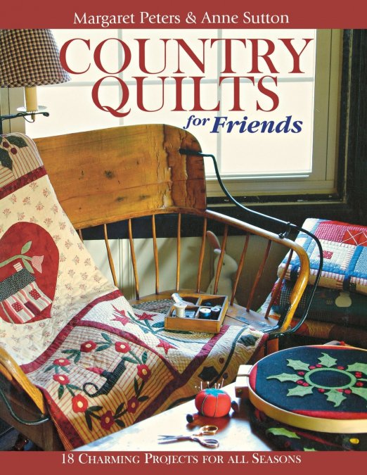 COUNTRY QUILTS FOR FRIENDS - PRINT ON DEMAND EDITION