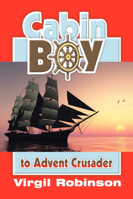 CABIN BOY TO ADVENT CRUSADER