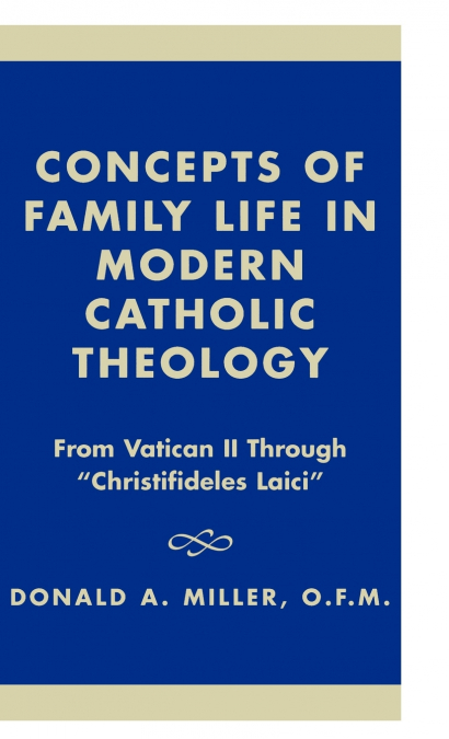CONCEPTS OF FAMILY LIFE IN MODERN CATHOLIC THEOLOGY