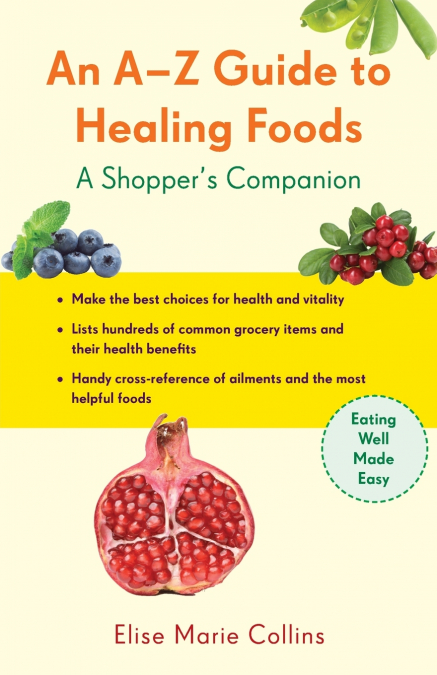 AN A-Z GUIDE TO HEALING FOODS
