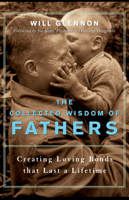 THE COLLECTED WISDOM OF FATHERS