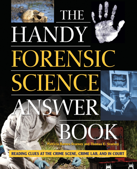 THE HANDY FORENSIC SCIENCE ANSWER BOOK