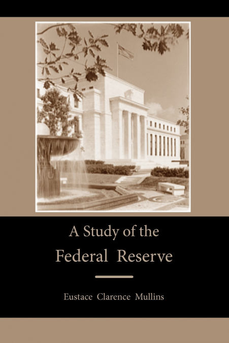 A STUDY OF THE FEDERAL RESERVE