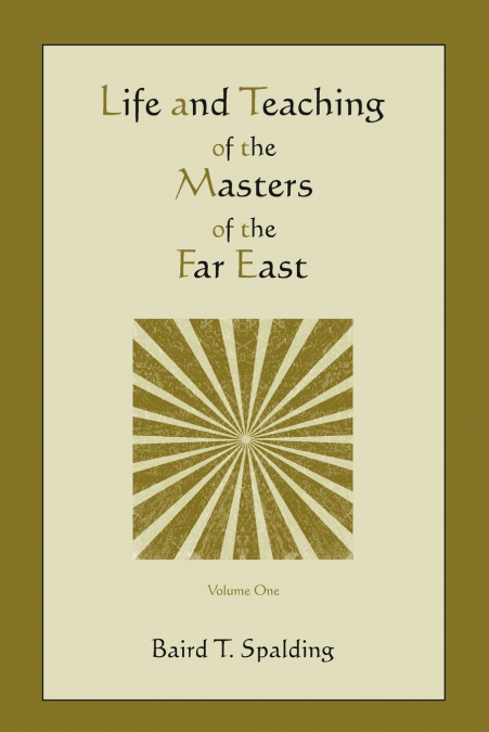 LIFE AND TEACHING OF THE MASTERS OF THE FAR EAST VOL. 1 TO 4