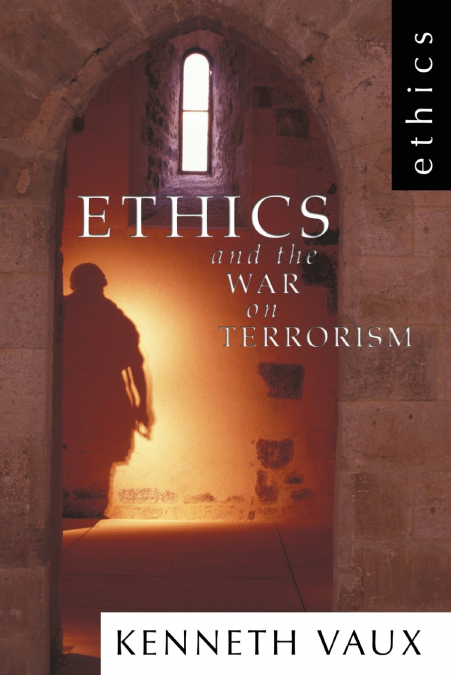 ETHICS AND THE WAR ON TERRORISM