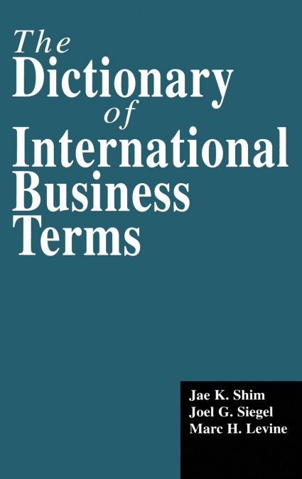 THE DICTIONARY OF INTERNATIONAL BUSINESS TERMS