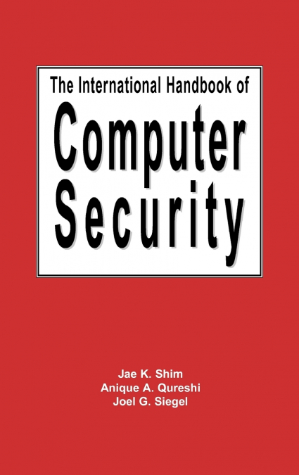 THE INTERNATIONAL HANDBOOK OF COMPUTER SECURITY