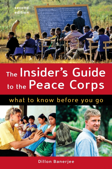 THE INSIDER?S GUIDE TO THE PEACE CORPS