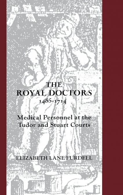 ROYAL DOCTORS, 1485-1714